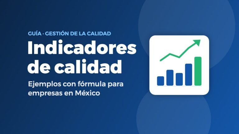 Indicadores de calidad: ejemplos con fórmula para empresas en México